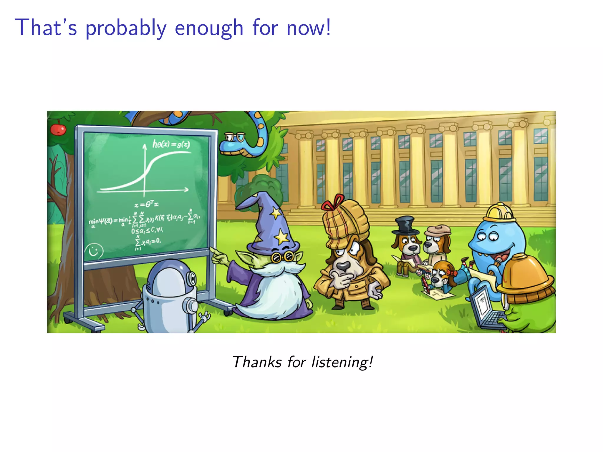 That’s probably enough for now!
Thanks for listening!
 