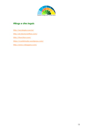 13
#Blogs e sites legais
http://recologia.com.br/
http://pt.stackoverflow.com/
http://rfunction.com/
https://cantinhodor.wordpress.com/
http://www.r-bloggers.com/
 
