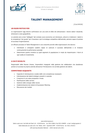 Catalogo LEN Formazione 2013/2014
Scheda di dettaglio
www.lenformazione.it
Sede e aule corsi: Via Golfo dei Poeti 1/A - 43...