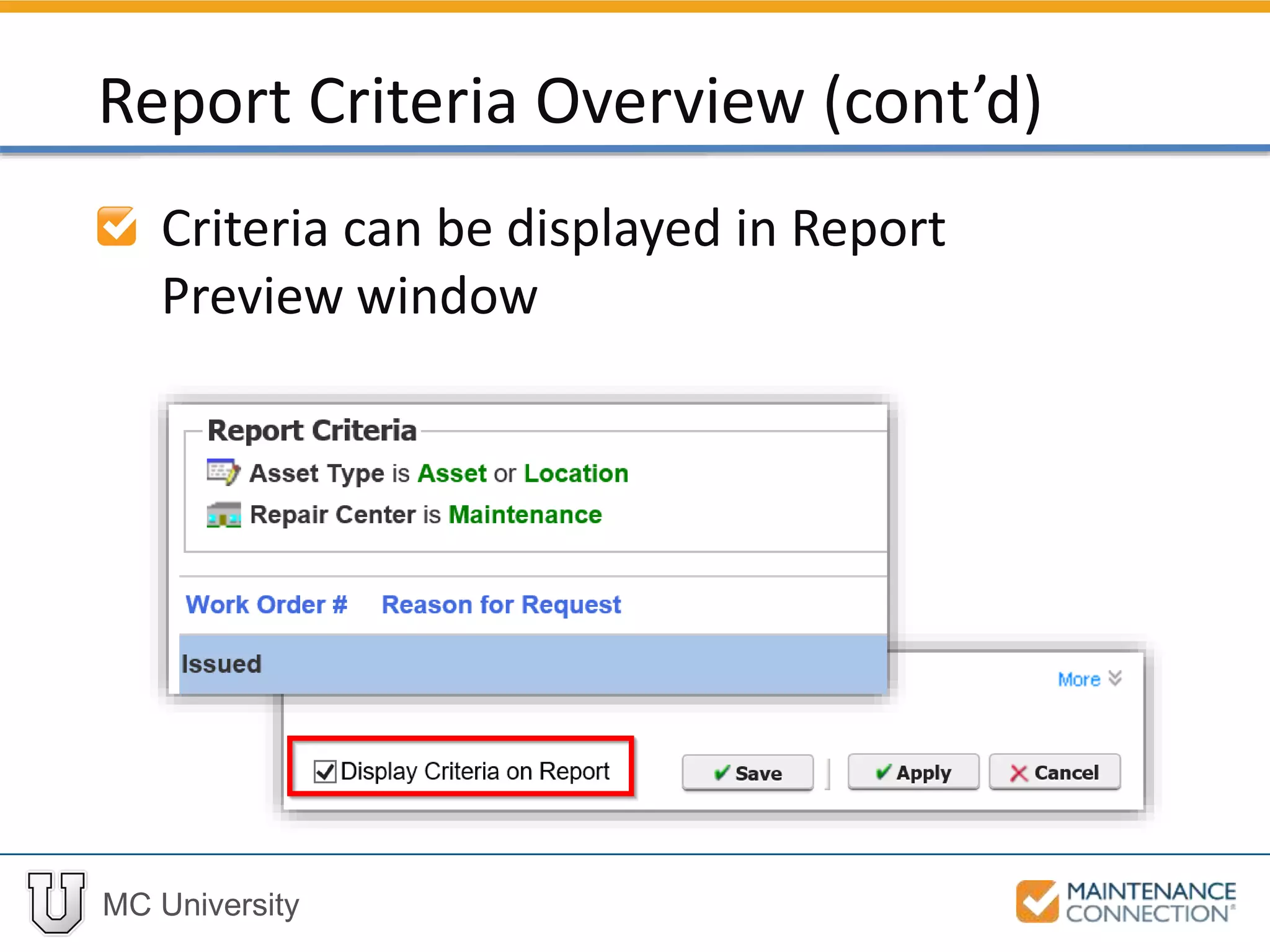 MC University
Criteria can be displayed in Report
Preview window
Report Criteria Overview (cont’d)
 