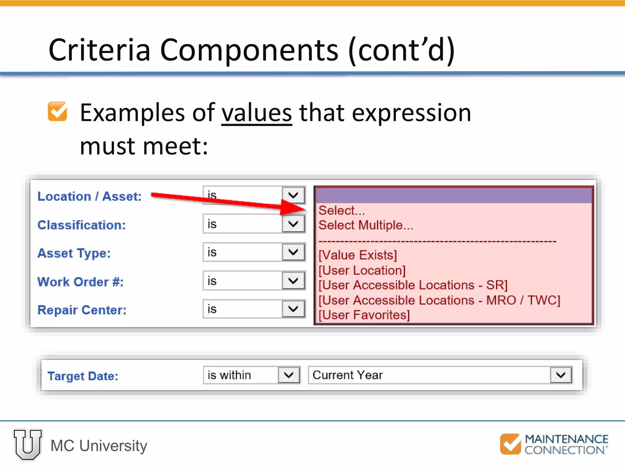 MC University
Examples of values that expression
must meet:
Criteria Components (cont’d)
 