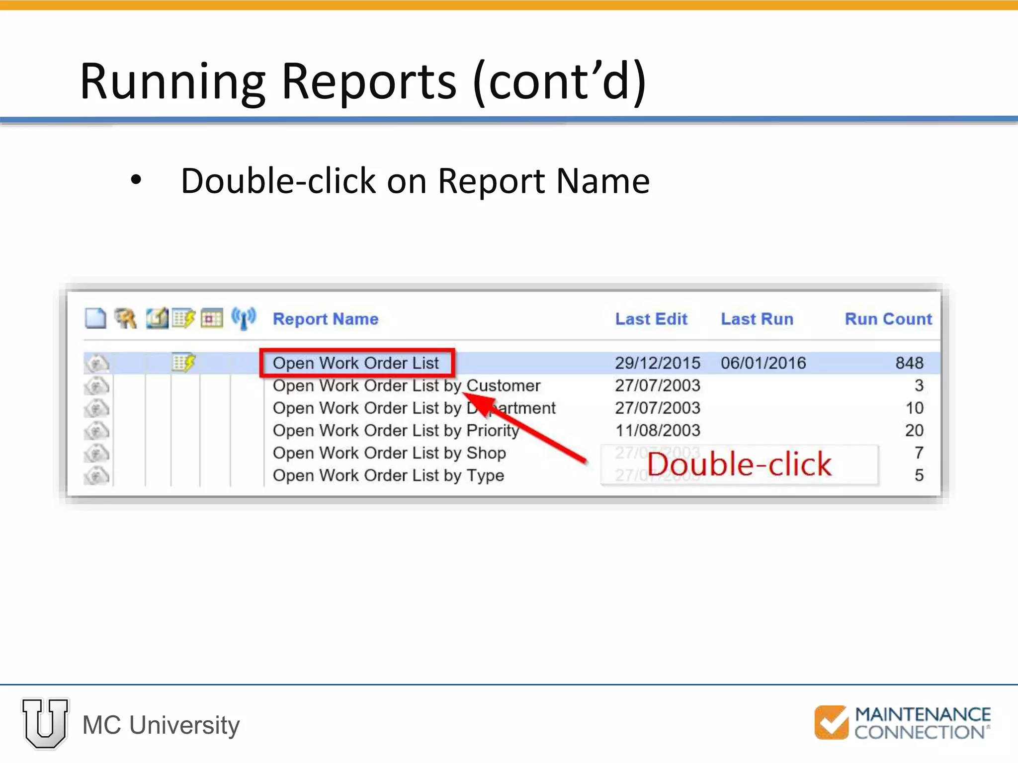 MC University
• Double-click on Report Name
Running Reports (cont’d)
 