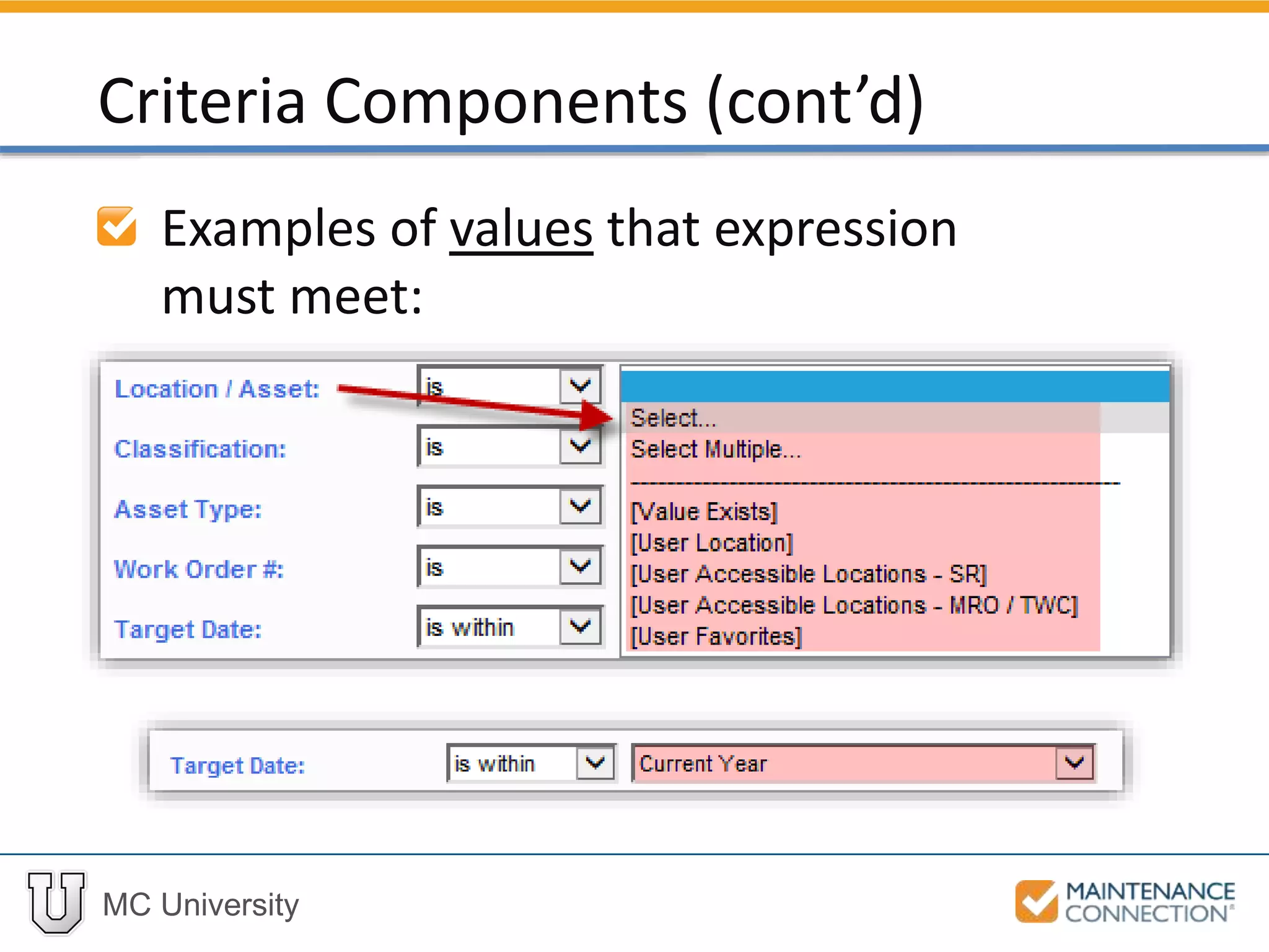 MC University
Examples of values that expression
must meet:
Criteria Components (cont’d)
 