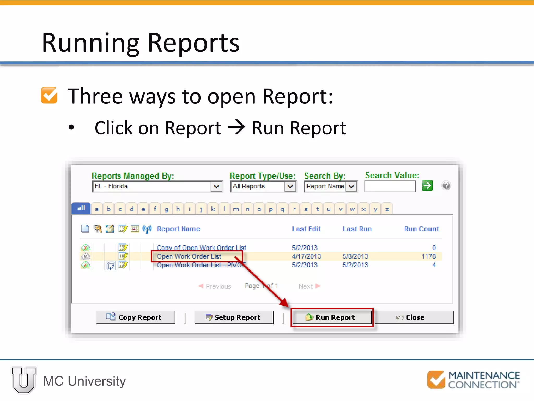 MC University
Three ways to open Report:
• Click on Report  Run Report
Running Reports
 