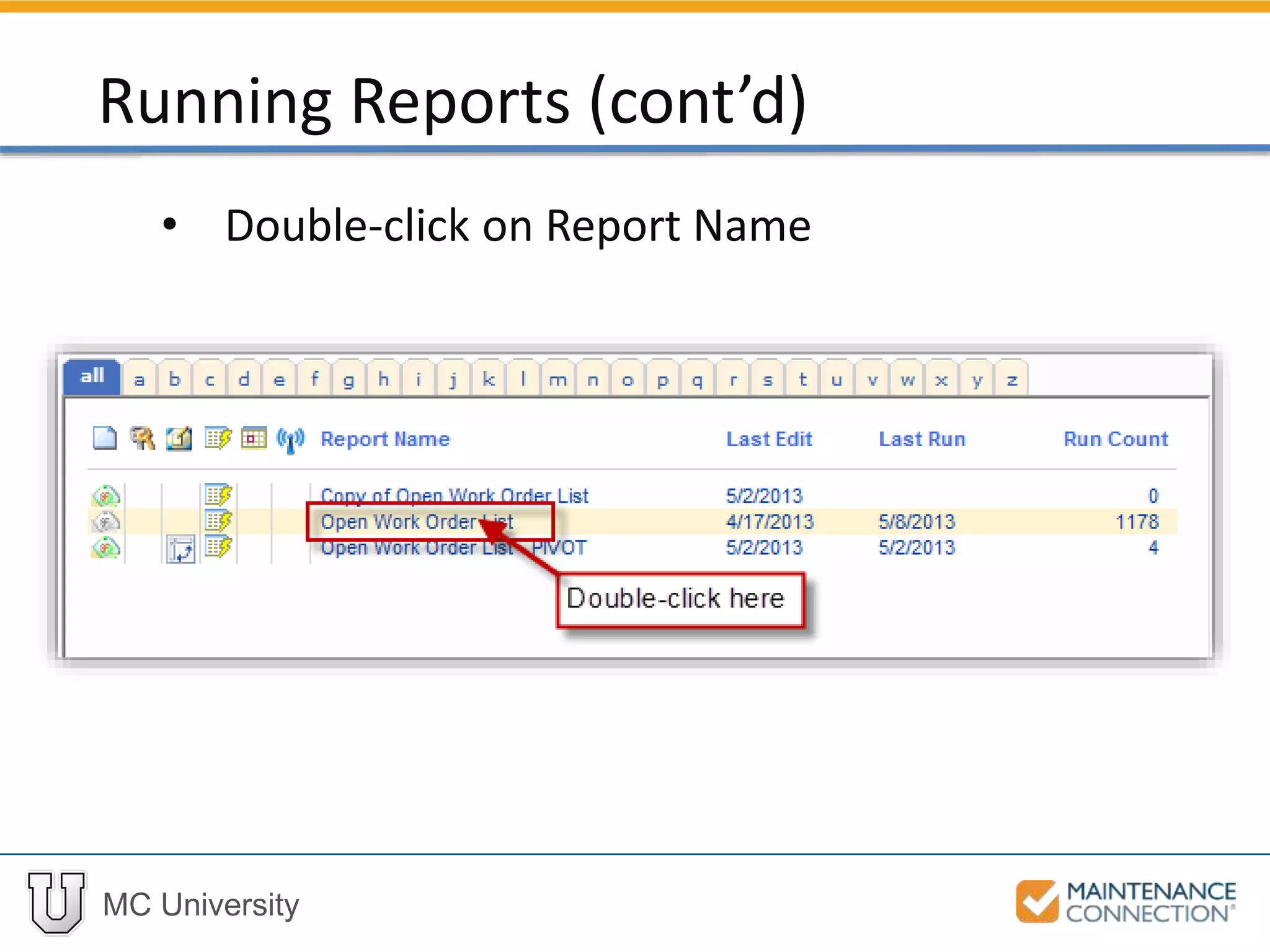 MC University
• Double-click on Report Name
Running Reports (cont’d)
 