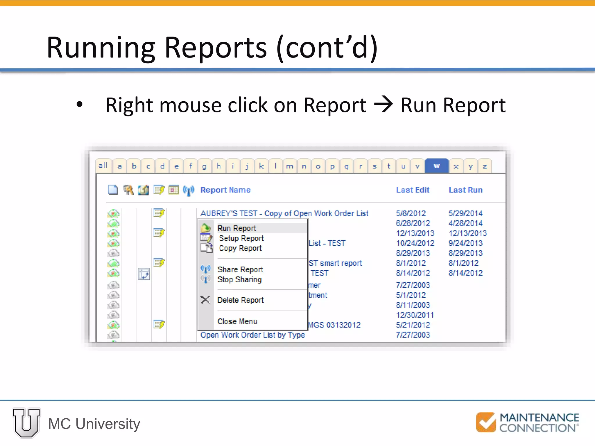 MC University
• Right mouse click on Report  Run Report
Running Reports (cont’d)
 