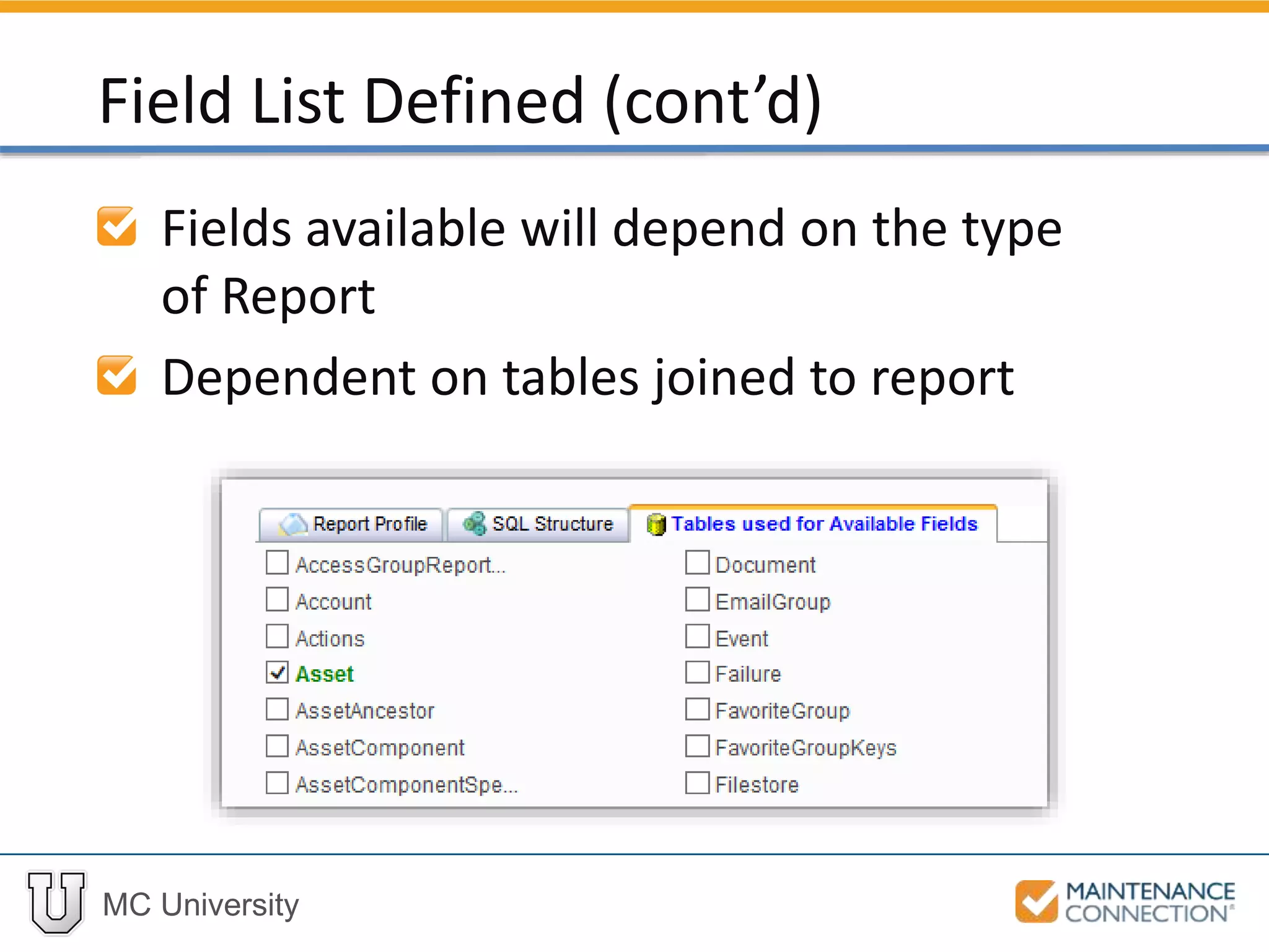 MC University
Fields available will depend on the type
of Report
Dependent on tables joined to report
Field List Defined (cont’d)
 
