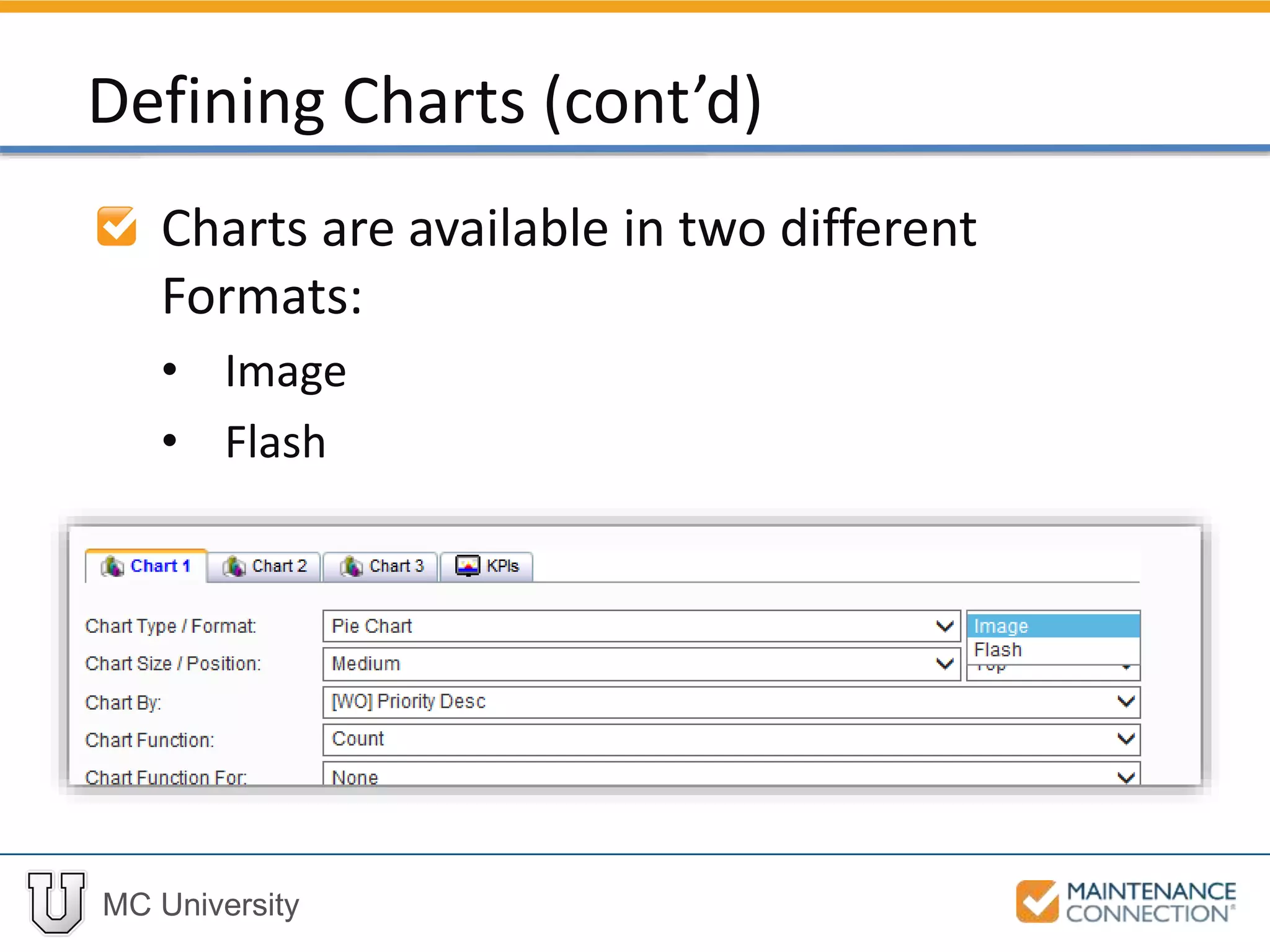 MC University
Charts are available in two different
Formats:
• Image
• Flash
Defining Charts (cont’d)
 