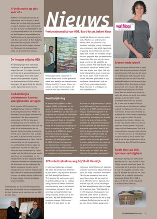 Arbeidsmarkt op slot




                                                      Nieuws
       voor 45+
       De Kamer van Koophandel stelt dat de
       arbeidsmarkt voor 45-plussers in West-
       Brabant die hun baan kwijt zijn geraakt,
       op slot zit. Bedrijven laten zich afschrik-
       ken door de starre CAO-bepalingen en zijn
       zich onvoldoende bewust van de noodzaak        Freelancejournalist voor HOB, Baart Koster, bekent kleur
       van leeftijdsbewust personeelsbeleid en
       flexibilisering van de organisatie van het                                                  bundel laat Koster zich van een andere
       werk. Daarnaast werken de West-Brabantse                                                    kant, of beter: van andere kanten
       gemeenten niet structureel samen om                                                         kennen. Want als columnist is hij
       deze groep aan werk te helpen. Hiermee                                                      opvallend veelzijdig, scherp, intrigerend,
       zijn 45-plussers het ondergeschoven                                                         soms ontroerend, maar altijd eigenzinnig
       kindje van de economische recessie.                                                         en geestig. Een schrijver met een heel
                                                                                                   eigen stem binnen het inmiddels uit zijn
                                                                                                   krachten gegroeide koor van Nederlandse
       De hoogste stijging OZB                                                                     columnisten. Dat vond ook zijn lezers-
                                                                                                   groep op internet die wekelijks, per
                                                                                                                                                   Groene mode groeit
       De vereniging Eigen Huis stelt dat de                                                       column, groeide. Het helpt daarbij als je,
       woonlasten in de gemeente Moerdijk                                                          zoals Koster, vanuit een andere invals-         Mensen gaan steeds bewuster leven en kopen
       volgend jaar met 12% stijgen. Verwacht                                                      hoek naar dingen kunt kijken. Ook zijn          steeds meer duurzame producten; dat geldt
       wordt ook dat de gemeentelijke lasten na                                                    brede belangstelling staat er borg voor         voor alle branches. Kijk maar naar het succes
       het verkiezingsjaar 2010 verder zullen         Freelancejournalist, copywriter en           dat hij zijn lezers nooit verveelt met          van de biologische melk, duurzame bouw-
       oplopen omdat gemeenten als gevolg             vertaler Baart Koster schreef gedurende      clichés. Het heeft geresulteerd in zijn         materialen en sinds kort ook in de mode.
       van de economische crisis fors moeten          enkele jaren wekelijks een internetcolumn.   opvallende columnbundel. Leuk om                Modewinkel watMooi.nl ziet de omzet stijgen
       bezuinigen. Het gevaar dreigt dat tekorten     Onlangs bracht hij in eigen beheer een       uzelf of een ander cadeau te doen.              met dubbele cijfers. De webshop verkoopt
       worden afgewenteld op de inwoners.             selectie van zijn internetcolumns uit        ‘Kleur bekennen’ is verkrijgbaar via            groene mode voor vrouwen. Wat maakt
                                                      onder de titel ‘Kleur bekennen’. In de       www.kosterteksten.nl                            duurzame kleding bijzonder? Dat komt
                                                                                                                                                   vooral door het verhaal dat er achter zit:
       Ambachtelijke                                                                                                                               weten dat mensen een eerlijk loon hebben
       ondernemers kunnen                             Kwaliteitskring                                                                              gekregen en dat de stoffen zonder
       energiekosten verlagen                                                                                                                      schadelijke chemicaliën zijn gemaakt.
                                                      De Kwaliteitskring Midden- en West-          De inhoud van de bijeenkomsten is gericht       Dat is beter voor de wereld en het zit
       Op 16 december 2009 tekenden het               Brabant, KMWB, wil bijdragen aan het         op het bijdragen aan kennis en kunde van        natuurlijk ook een stuk lekkerder. watMooi
       Hoofdbedrijfschap Ambachten (HBA) en           succes van deelnemende organisaties.         de leden van de KMWB met betrekking tot         besteedt veel tijd aan het informeren van
       de Stichting Energiecentrum Midden- en         Dit doet de KMWB door aan haar leden een     integraal kwaliteitsmanagement in de            haar klanten. Er staat veel informatie op
       Kleinbedrijf een belangrijke samenwerkings-    programma aan te bieden van onderwerpen      meest brede zin. De KMWB is breed van           de website en klanten worden uitgenodigd
       overeenkomst. Met deze overeenkomst            die ingaan op allerlei vormen van kwali-     samenstelling. Kenmerkend voor de leden         om hun vragen te stellen. Dat wordt
       onderstreept het HBA het belang van            teitsmanagement. Naast de inhoudelijke       is dat zij, op de een of andere wijze,          gewaardeerd door klanten. Iedereen zou
       energiebesparing voor de toekomst van          kanten van de programmaonderdelen            betrokken zijn bij kwaliteitsmanagement         zich de vraag moeten stellen waar en hoe
       ambachtelijke ondernemers, zowel voor het      draagt ook de onderlinge uitwisseling van    in hun organisatie. De leden komen uit          producten worden gemaakt. Als je deze
       milieu als de kostenbesparing die het          kennis en ervaring van de leden bij aan      gevarieerde organisaties, zowel uit de          vragen zelf kunt beantwoorden, kun je de
       oplevert. Gezien het huidige economische       de missie van de KMWB. Het Boeien,           profit als de non-profitsector. De brede        bewuste kritische consument beter voorzien
       klimaat waarin ondernemers extra op de kos-    het Binden, het Sociale aspect,              samenstelling maakt het mogelijk om             van informatie. Zo bouw je niet alleen een
       ten letten, is dit hét moment om kritisch      het Leereffect en de gelegenheid tot         effectief te kunnen netwerken en zo             duurzame relatie op met je klanten maar
       naar het energieverbruik te kijken. Door de    Netwerken zijn belangrijke punten.           aspecten vanuit een ander gezichtsveld          werk je ook aan een stabiele basis van je
       samenwerking met het Energiecentrum,           De KMWB faciliteert het organiseren          te ervaren. Leden kunnen, met vragen op         bedrijfsvoering. Want MVO heeft de toekomst.
       een onafhankelijke stichting, krijgen de       van bijeenkomsten voor haar leden.           het gebied van kwaliteitsmanagement,
       ondernemers die onder het HBA vallen,          Deze bijeenkomsten worden voorbereid         altijd wel iemand van de kring vinden
       informatie over energiebesparing, tips en      door de leden van de programmacommissie      die hen verder kan helpen. Voor meer            Paleis Het Loo blik
       handige tools. Het HBA heeft op haar website   en vastgelegd in een jaarprogramma.          informatie of aanmelden: www.kmwb.nl            opnieuw verkrijgbaar
       www.hba.nl een energiepagina van het
       Energiecentrum. Op deze webpagina vindt de                                                                                                  Stichting 't Konings Loo heeft samen
       ondernemer informatie over energiebesparing.   120 arbeidsplaatsen weg bij Shell Moerdijk                                                   met The Box b.v., Het Loo blik na ruim
       Via deze pagina kan een ondernemer de                                                                                                       20 jaar opnieuw op de kaart gezet. Dit
       digitale energiescan invullen van het          Er vallen geen gedwongen ontslagen.          chemiereus, de helft bestaat uit zogeheten      huisvormige blik is geschikt als cadeau
       Energiecentrum om inzicht te krijgen in zijn   "We willen dat bereiken door efficiënter     contracters (aannemers). Volgens Driessen zal   of voor het verpakken van thee, koek-
       eigen verbruik en besparingsmogelijkheden.     te gaan werken", zegt de nieuwe directeur    vooral het aantal contractors verminderen.      jes e.d. en heeft de vorm van het Corps
       Concrete tips worden getoond op basis van      van Shell Moerdijk Joke Driessen.            "We zijn daar trouwens al mee aan de            de Logis dat in opdracht van Koning
       de eigen situatie, inclusief gemiddelde        "Er is berekend dat veel mensen vooral       gang. Binnen twee, drie jaar moet het           Stadhouder Willem III in 1686 is
       terugverdientijden.                            bij onderhoudsklussen op een werkdag         proces efficiënter werken afgerond zijn."       gebouwd. Dit blik wordt uitsluitend
                                                      vijftig procent echt werken. Dat klinkt      Driessen wijst ook naar de pensioengolf         in de Paleiswinkel verkocht.
Ondertekening van de samenwerkingsovereen-            misschien weinig, maar in de industrie       die Shell Moerdijk binnen niet al te lange
komst door de voorzitter van het Energiecentrum       is dat absoluut niet slecht. Door dat        tijd te wachten staat. "Shell Moerdijk is
dhr. Bert Kolkman en de voorzitter van het HBA        percentage omhoog te trekken naar            in 1970 begonnen. Straks zwaait er een
dhr. Piet Kalle                                       zestig of zeventig procent, kom je een       behoorlijk aantal mensen af. Want bij
                                                      heel eind." Bij Shell Moerdijk werken        Shell werken veel mensen die hier al lang
                                                      momenteel ongeveer 1600 mensen.              rondlopen. Dat betekent dat we ook dit
                                                      De helft is in vaste dienst van de           jaar weer mensen hebben aangenomen.”




                                                                                                                                                             het ONDERNEMERS BELANG         ❘ 5
 