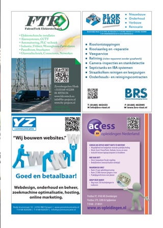 ac ess
opleidingen Nederland
CURSUS MS OFFICE HOEFT NIETS TE KOSTEN!!
HOE KAN DIT?
WAAROM BIJ ONS?
GRIJP DEZE KANS!!
www.xs-opleidingen.nl
Zevenbergschen Hoek
+31(0)168 452208
06 40556136
www.falcontech.eu
info@fte-projects.nl
www.fte-projects.nl
• Elektrotechnische installaties
• Alarmsystemen, CCTV
• Automatisering, PLC-techniek
• Industrie, Utiliteit, Woningbouw, Particulieren
• Paneelbouw, Stuurkasten
• Glasvezeltechniek, Connectoren, Netwerken
Aangesloten bij
Uneto-Vni / SEI
 