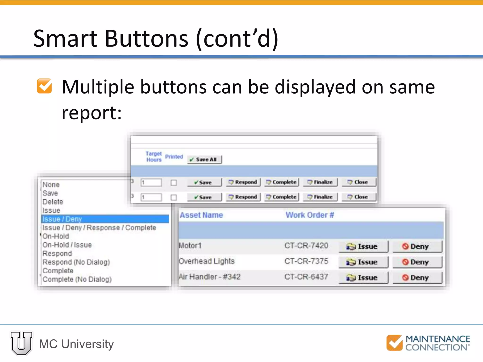 MC University
Multiple buttons can be displayed on same
report:
Smart Buttons (cont’d)
 