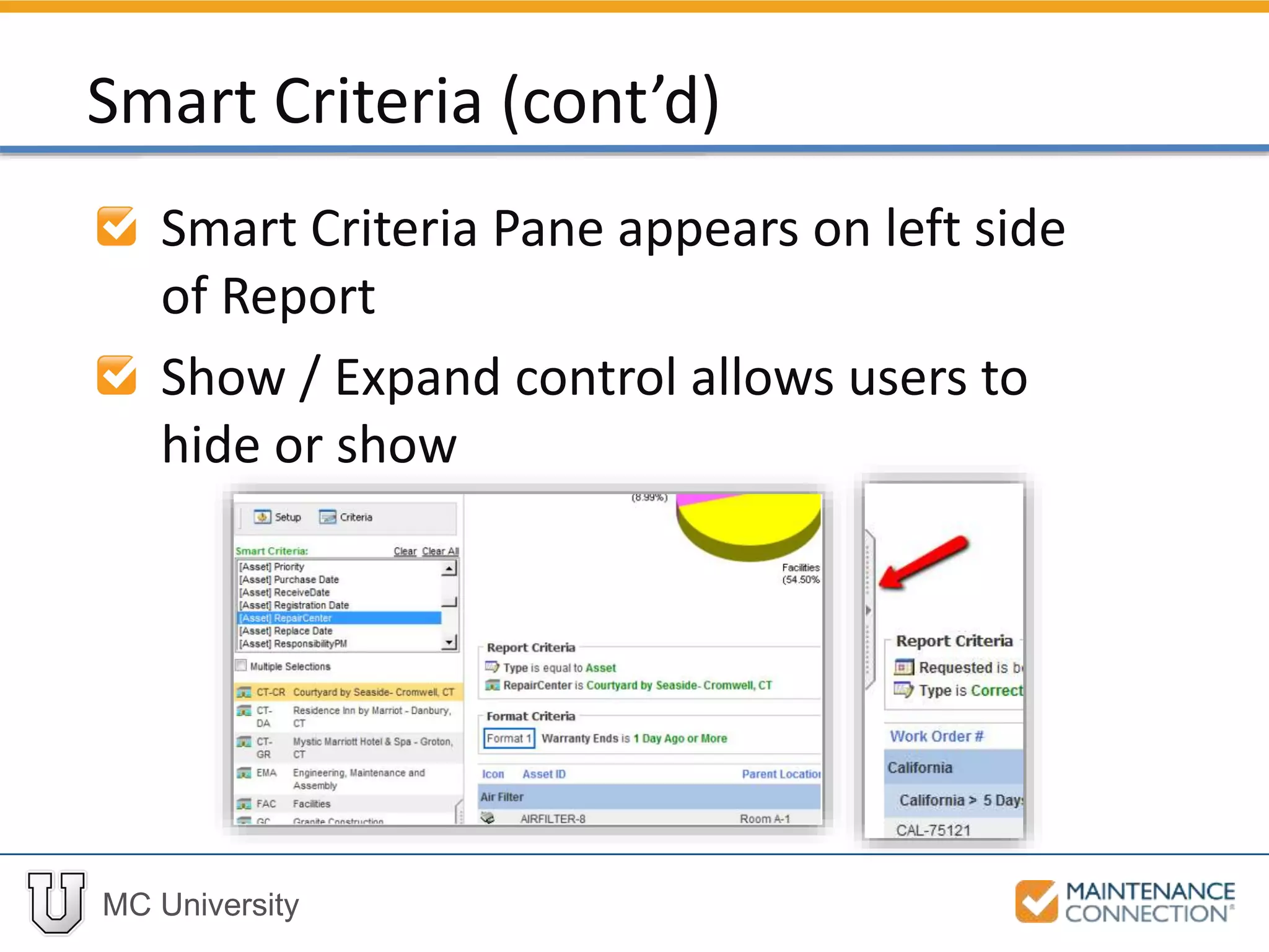 MC University
Smart Criteria Pane appears on left side
of Report
Show / Expand control allows users to
hide or show
Smart Criteria (cont’d)
 