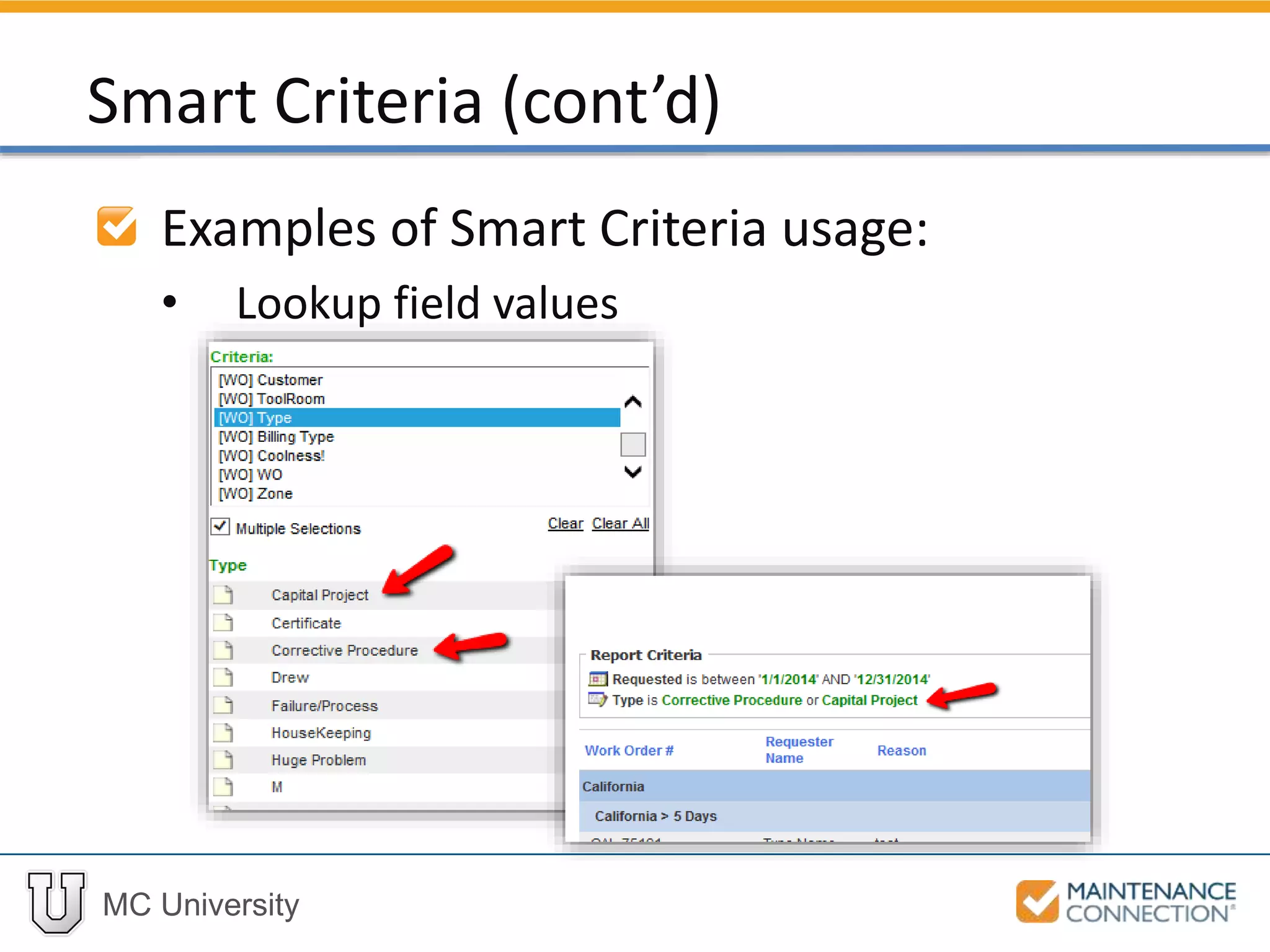 MC University
Examples of Smart Criteria usage:
• Lookup field values
Smart Criteria (cont’d)
 
