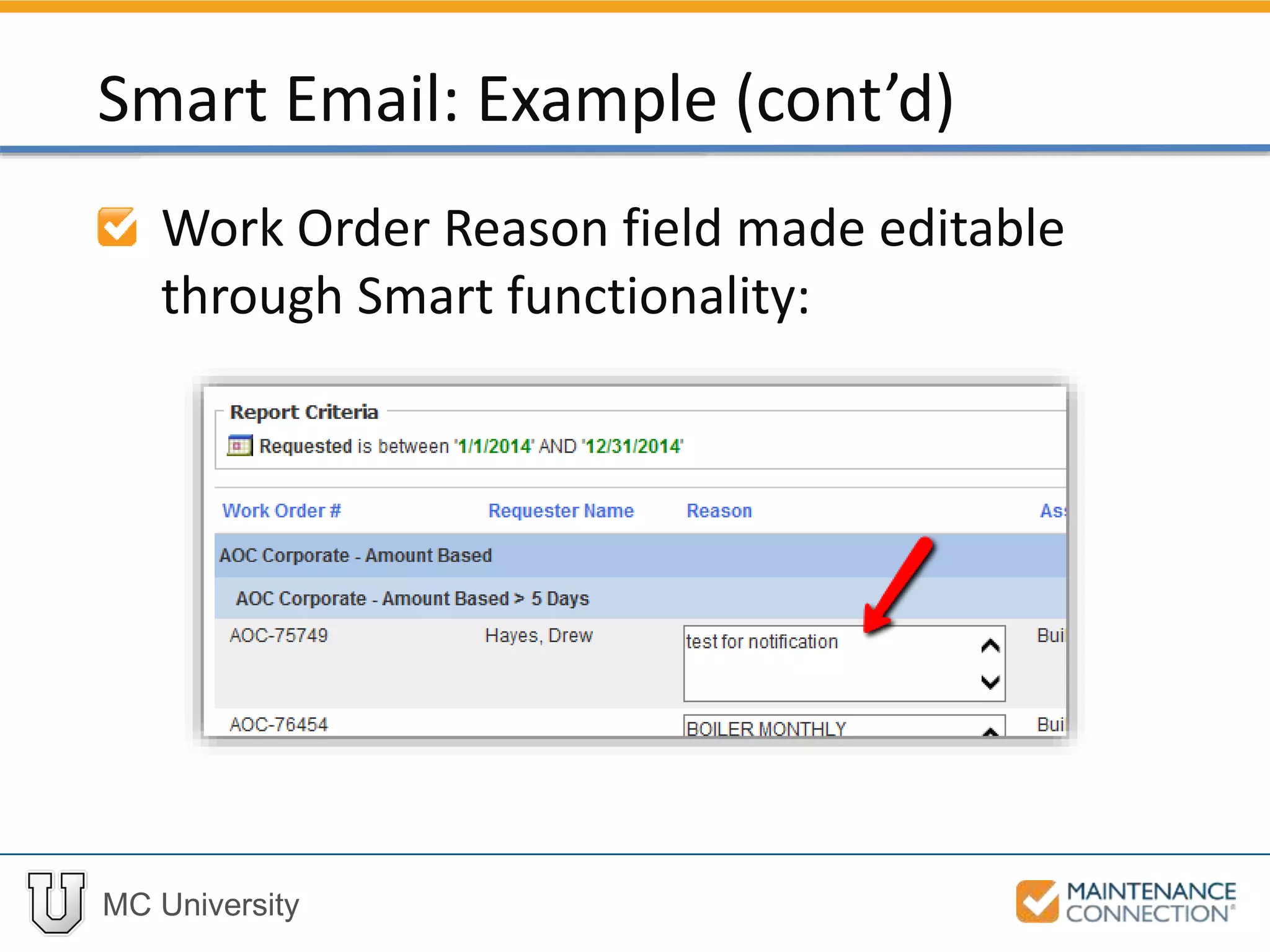 MC University
Work Order Reason field made editable
through Smart functionality:
Smart Email: Example (cont’d)
 