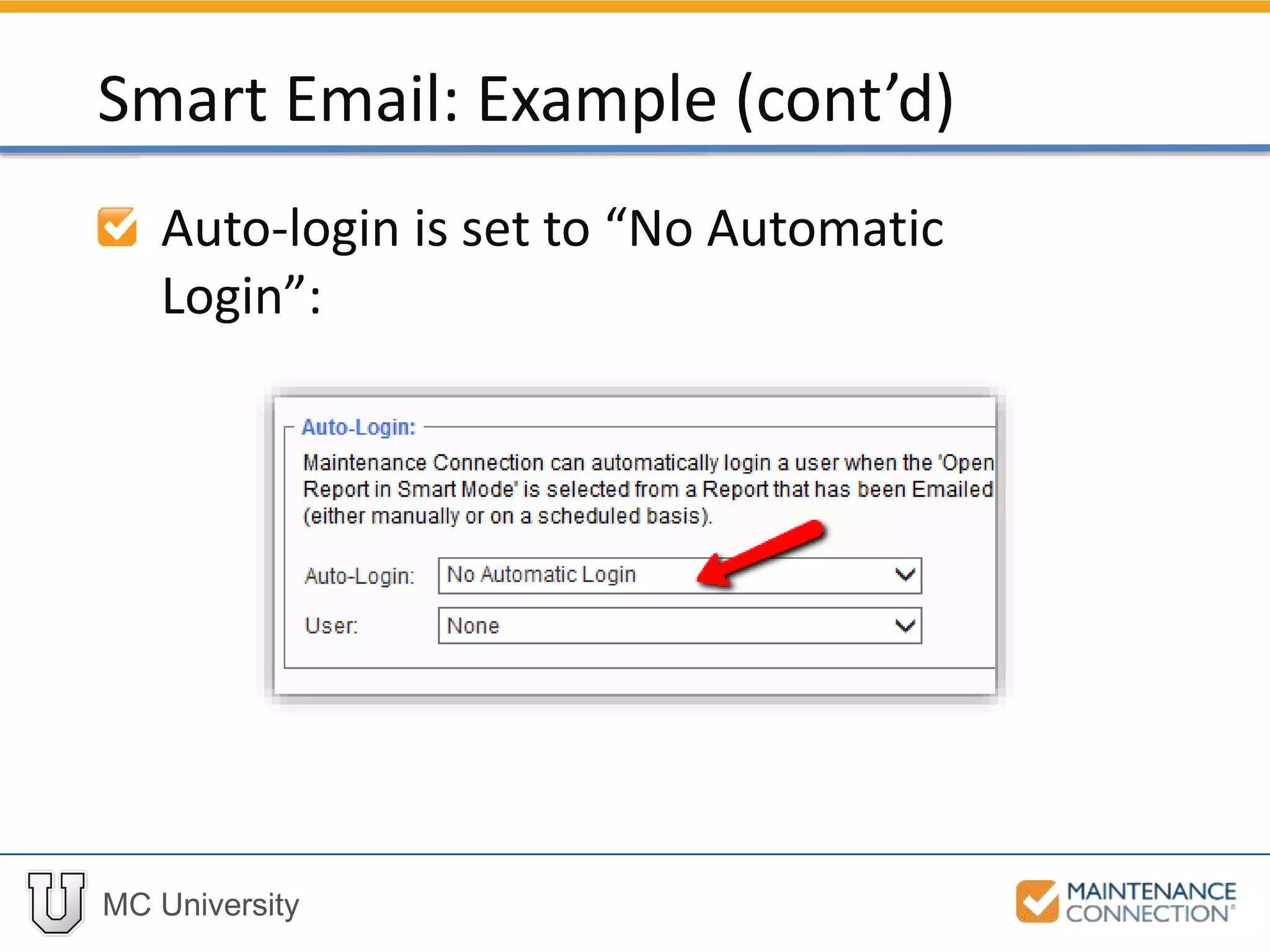 MC University
Auto-login is set to “No Automatic
Login”:
Smart Email: Example (cont’d)
 