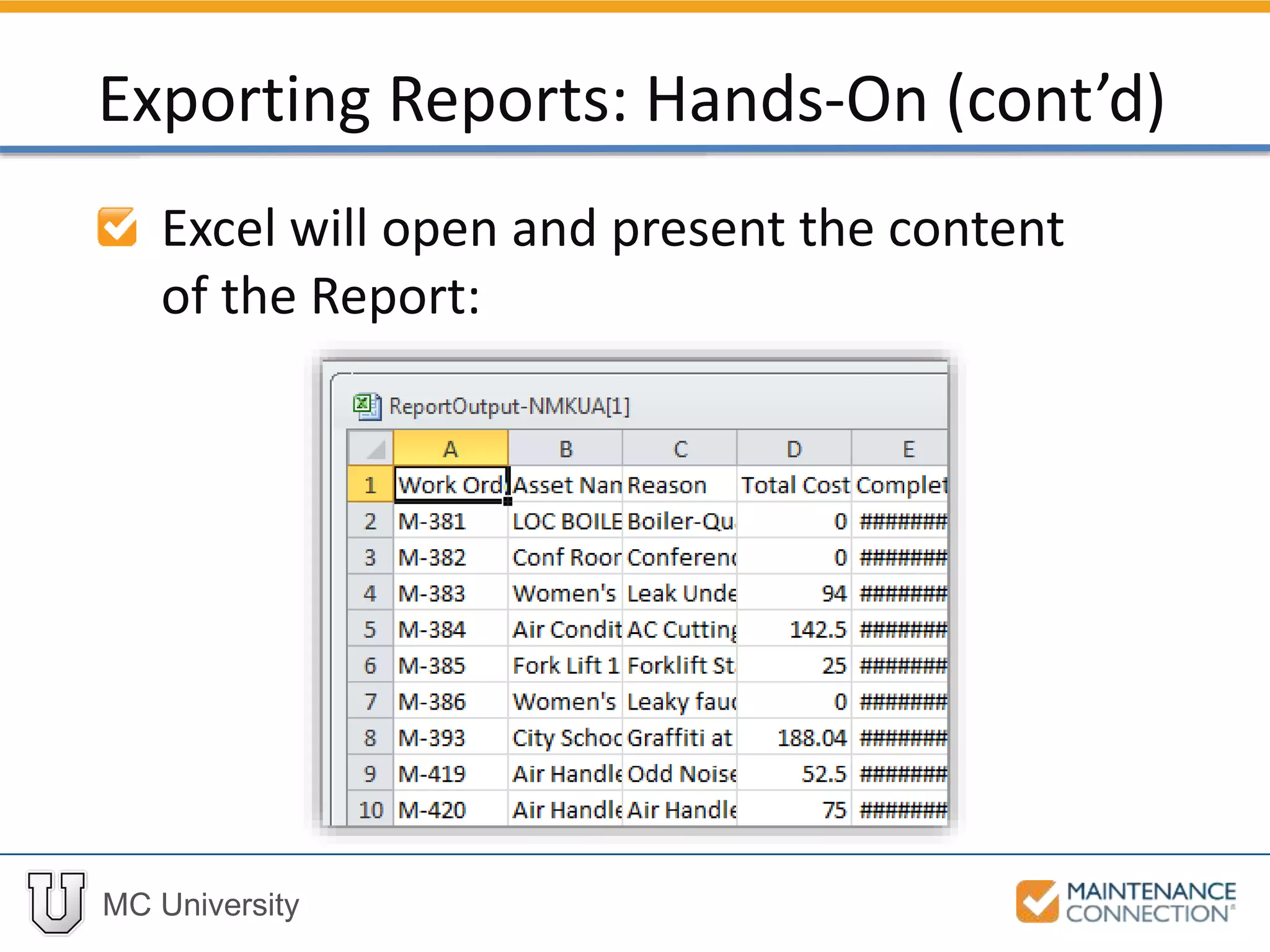 MC University
Excel will open and present the content
of the Report:
Exporting Reports: Hands-On (cont’d)
 