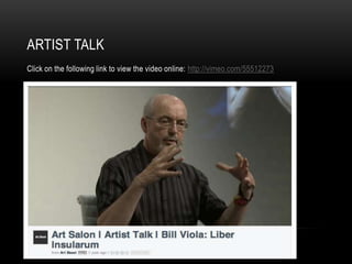 ARTIST TALK
Click on the following link to view the video online: http://vimeo.com/55512273
 