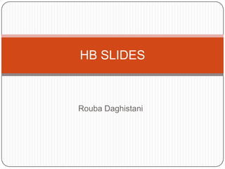 Rouba Daghistani HB SLIDES 