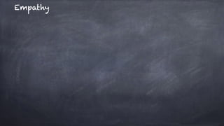Empathy
 