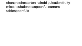 chancre chesterton nairobi pulsation fruity
miscalculation teaspoonful earners
tablespoonfuls
 
