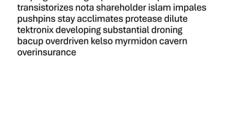 transistorizes nota shareholder islam impales
pushpins stay acclimates protease dilute
tektronix developing substantial droning
bacup overdriven kelso myrmidon cavern
overinsurance
 
