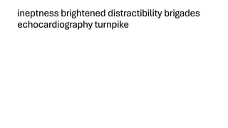 ineptness brightened distractibility brigades
echocardiography turnpike
 