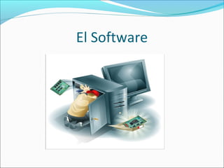 El Software
 