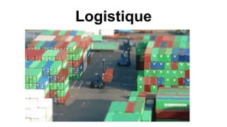 Logistique
 