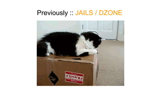 Previously :: JAILS / DZONE
 
