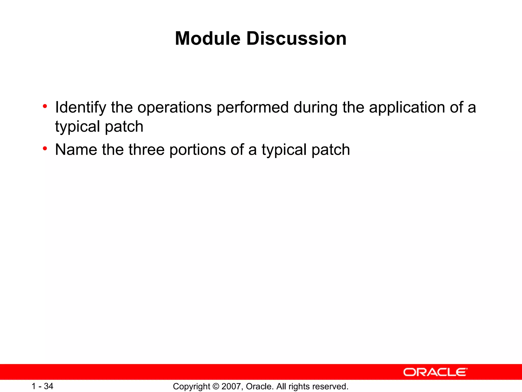 Module Discussion Identify the operations performed during the application of a typical patch Name the three portions of a typical patch 