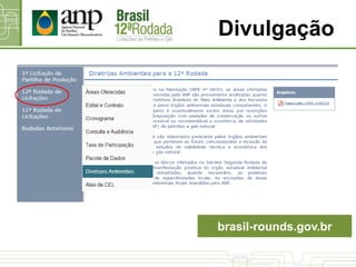 Divulgação
brasil-rounds.gov.br
 
