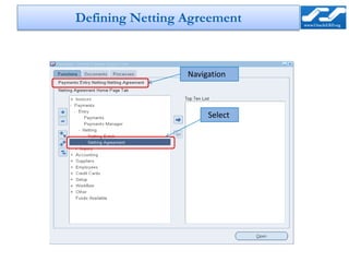 Defining Netting Agreement



                 Navigation



                      Select
 