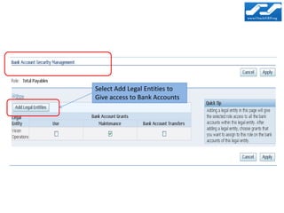 Select Add Legal Entities to
Give access to Bank Accounts
 