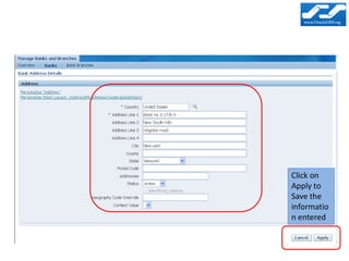 Click on
Apply to
Save the
informatio
n entered
 