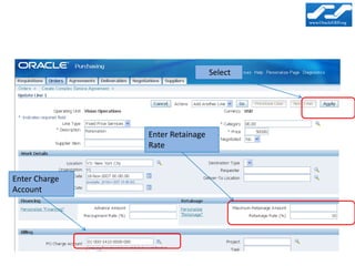 Select




               Enter Retainage
               Rate


Enter Charge
Account
 