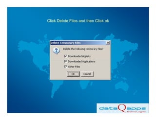 Click Delete Files and then Click ok
 