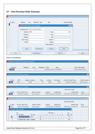 6.7 View Purchase Order Summary
Click on Find Button
GreenChain Software Solutions Pvt Ltd Page 61 of 77
 