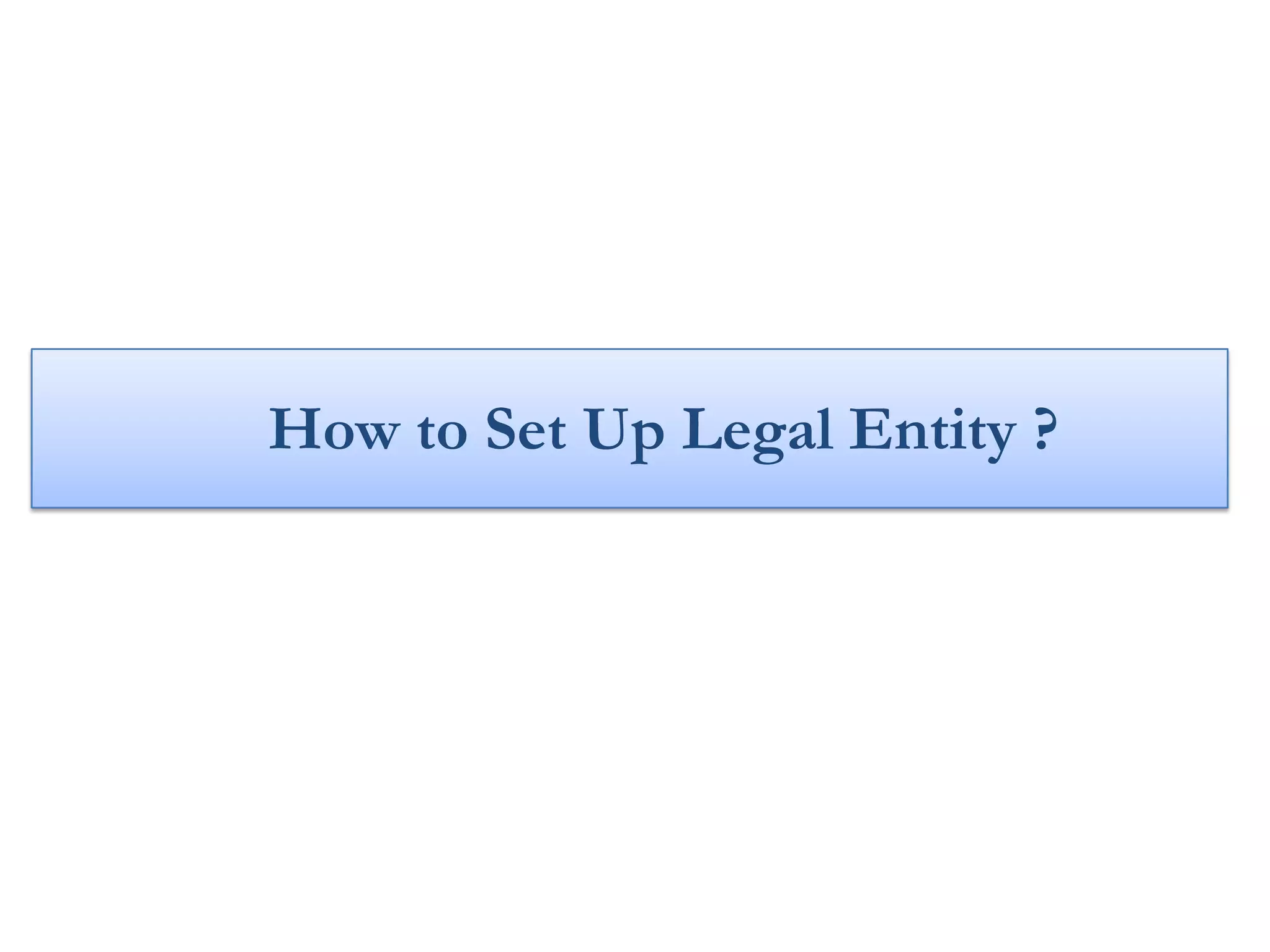 How to Set Up Legal Entity ?
 