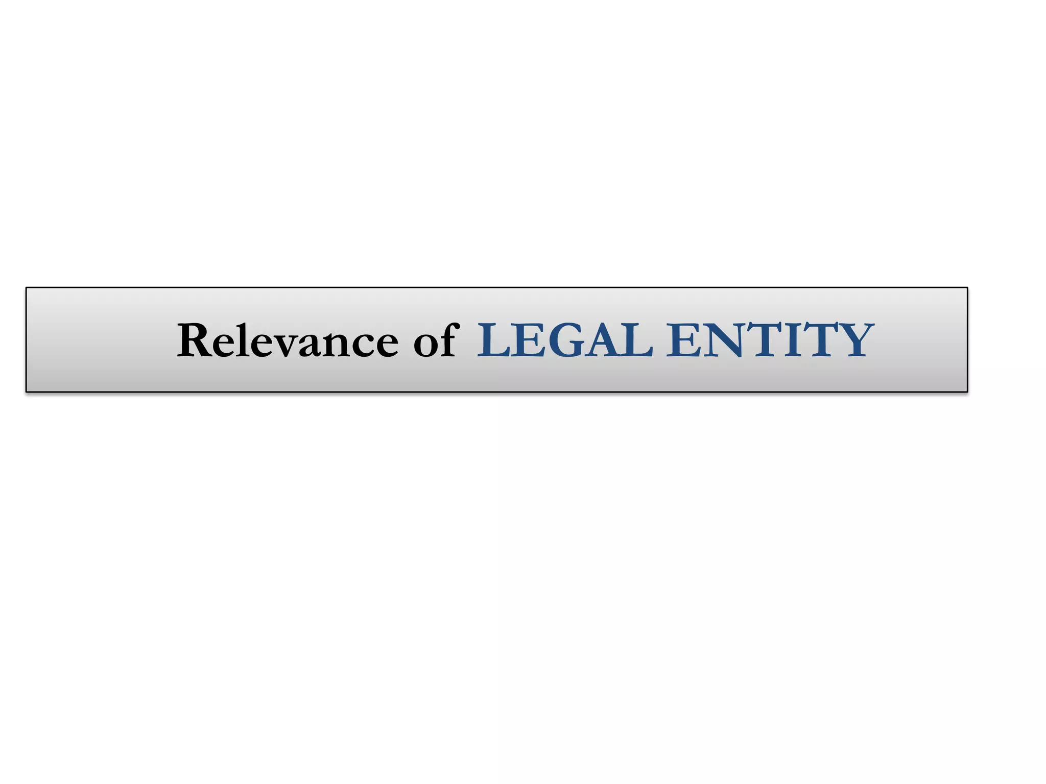 Relevance of LEGAL ENTITY
 