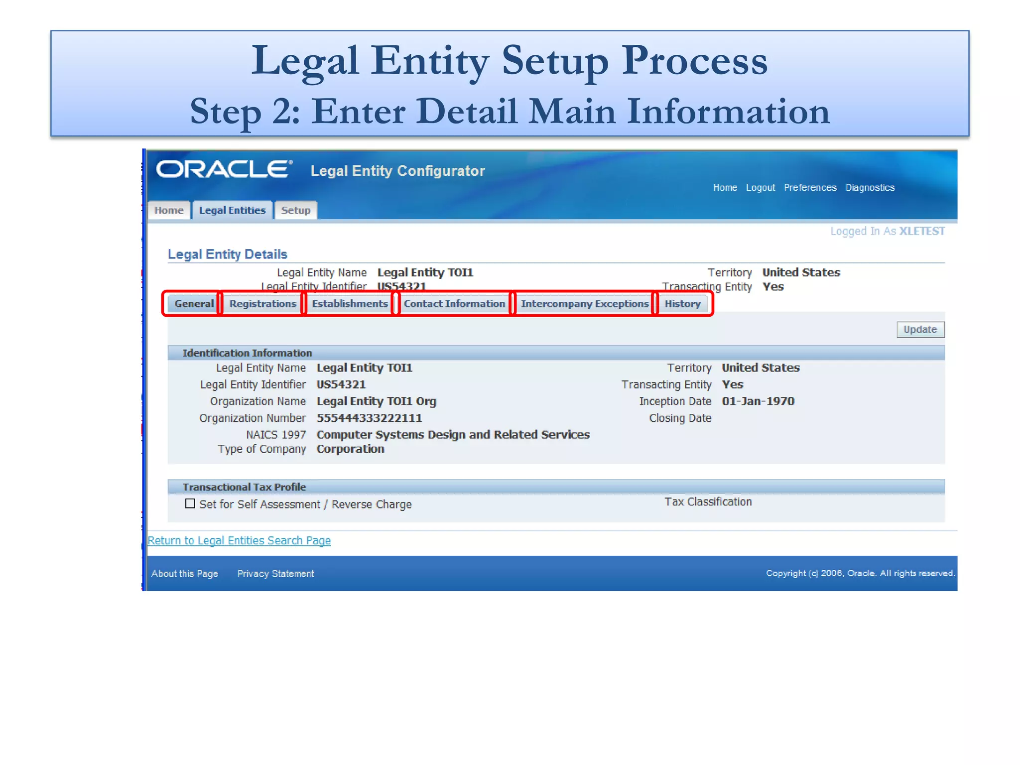 Legal Entity Setup Process
Step 2: Enter Detail Main Information
 