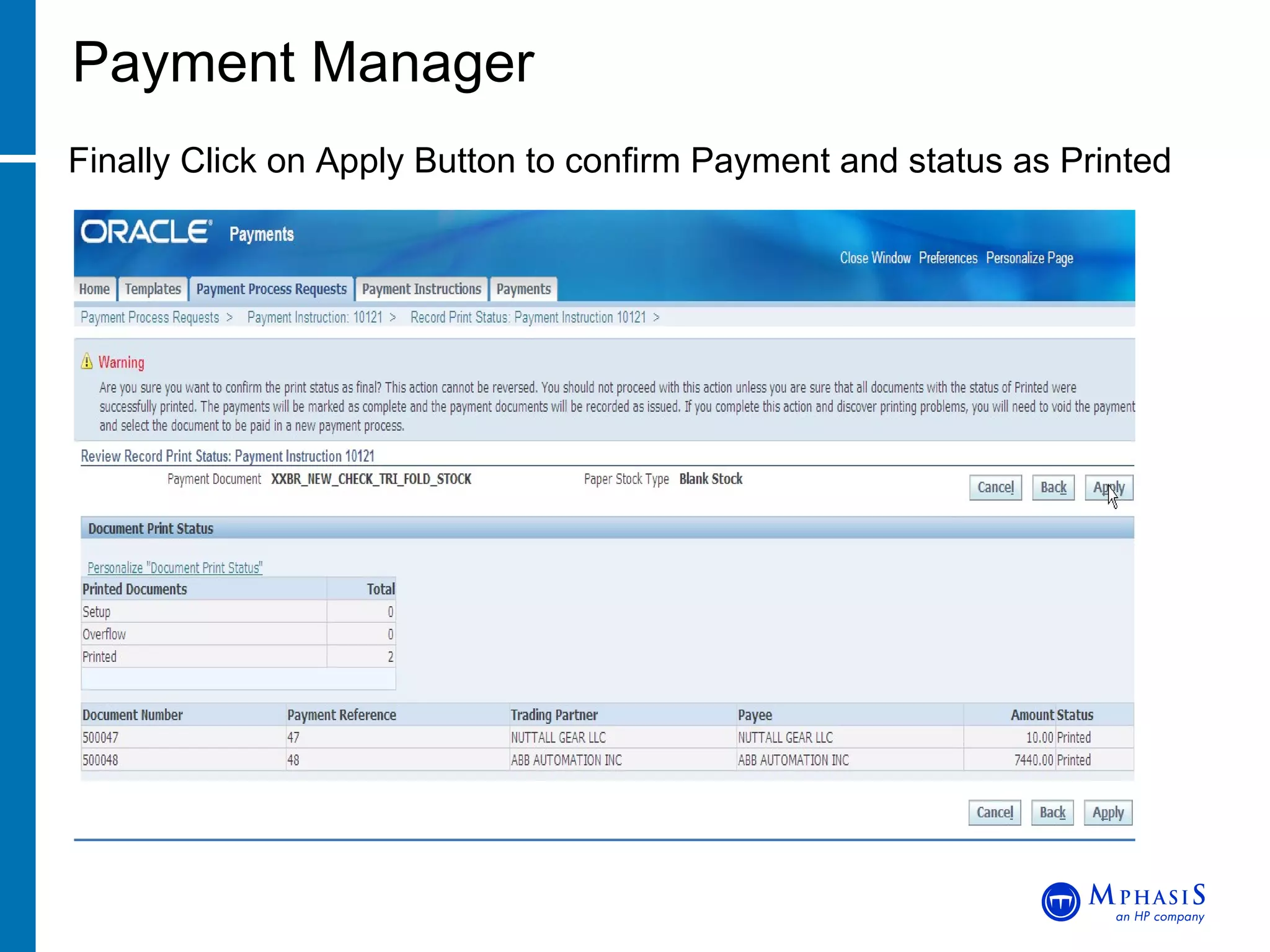 Payment Manager Finally Click on Apply Button to confirm Payment and status as Printed 