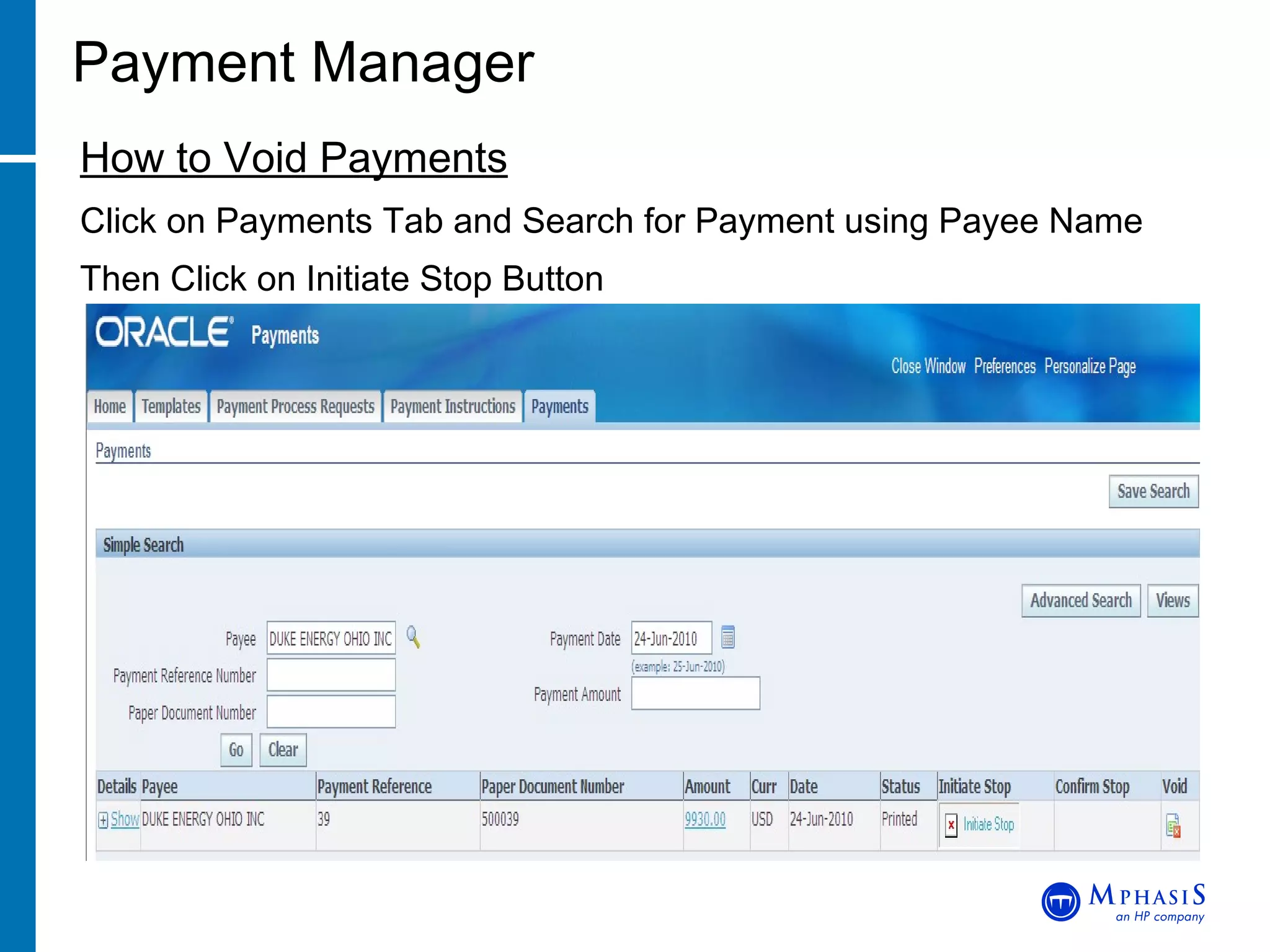 Payment Manager How to Void Payments Click on Payments Tab and Search for Payment using Payee Name Then Click on Initiate Stop Button 