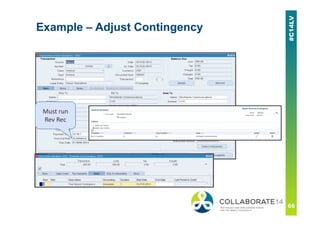 Example – Adjust Contingency
Must run
Rev Rec
 