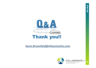 Thank you!!
Karen.Brownfield@Infosemantics.com
 