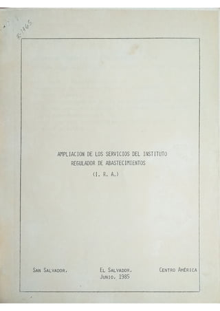 R1465 Ampliación de los servicios del instituto regulador de abastecimieno IRA   1985   31p