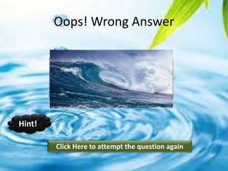 Oops! Wrong Answer
Click Here to attempt the question again
Hint!
16
 