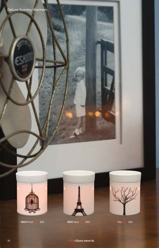 Tilia [G] $30NEW Paris [G] $30NEW Finch [G] $30
[G] = Glows when lit.
Deluxe Scentsy Warmers
26
 