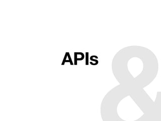 APIs
 
