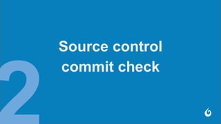 Source control
commit check
 