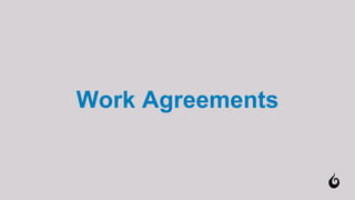 Work Agreements
 